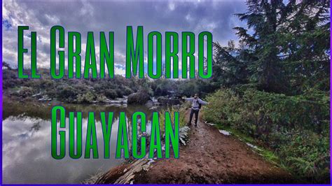 Trekking Morro Guayac N Santiago Mieeres Gustavo Youtube