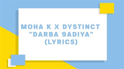 Moha K X Dystinct X Yam Darba 9adiya Lyrics Youtube