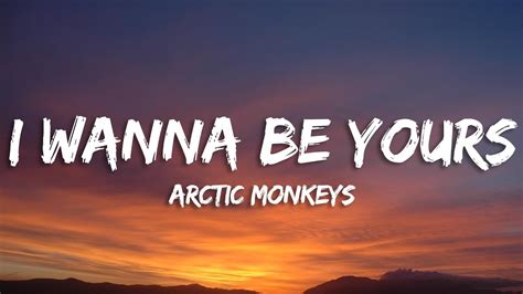 Arctic Monkeys I Wanna Be Yours Lyrics Youtube