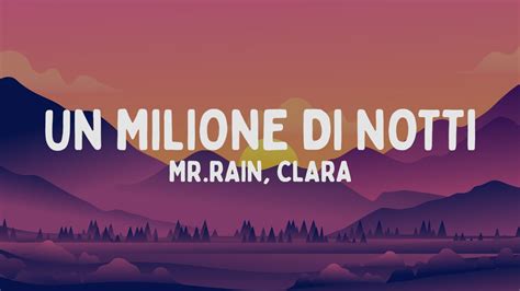 Mr Rain Clara Un Milione Di Notti Testo Lyrics Youtube