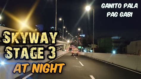 Skyway Stage 3 Update At Night Ganito Pala Dito Sa Gabi YouTube