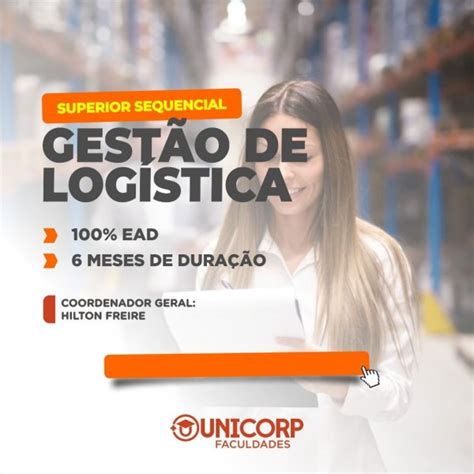 Logistica É Curso Superior - SUPERIOR SEQUENCIAL EM GESTÃO DE LOGÍSTICA Unicorp Superior Sequencial ...