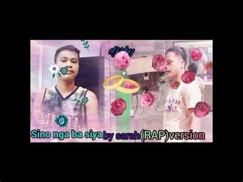 Sino Nga Ba Siya By Sarah Rap Version Djsky YouTube