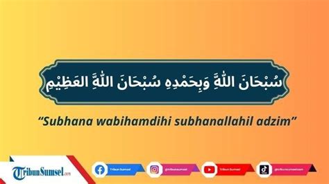 Arti Subhanallah Wabihamdihi Subhanallahil Adzim Bacaan Dzikir