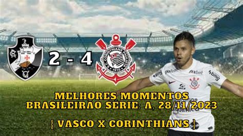 Melhores Momentos Vasco X Corinthians Brasileir O S Rie A