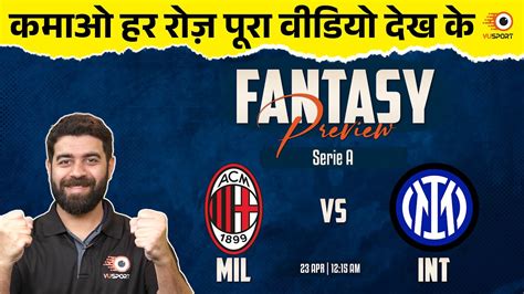 Mil Vs Int Dream Prediction Ac Milan Vs Inter Milan Serie A