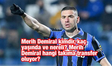 Merih Demiral Kimdir Ka Ya Nda Ve Nereli Merih Demiral Hangi Tak Ma