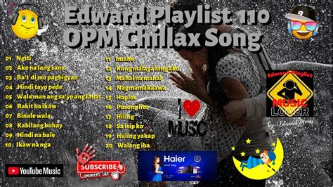 Edward Playlist 110 OPM Chillax Song | OPM Pampatulog - YouTube