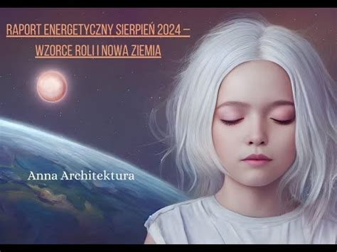 Anna Architektura Raport Energetyczny na sierpień Wzorce Roli i Nowa