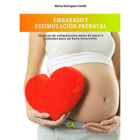 Embarazo y estimulación prenatal Técnicas de estimulación antes de