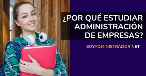 Por qué estudiar ADMINISTRACIÓN de EMPRESAS