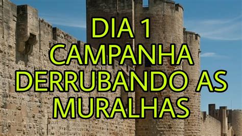 Dia 1 Campanha Derrubando As Muralhas YouTube