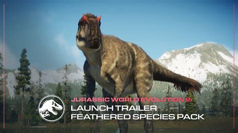 Jurassic World Evolution 2 Feathered Species Pack Launch Trailer Youtube