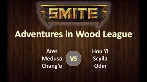 Adventures In Wood League Smite Ranked Joust Ares Medusa Chang E Vs