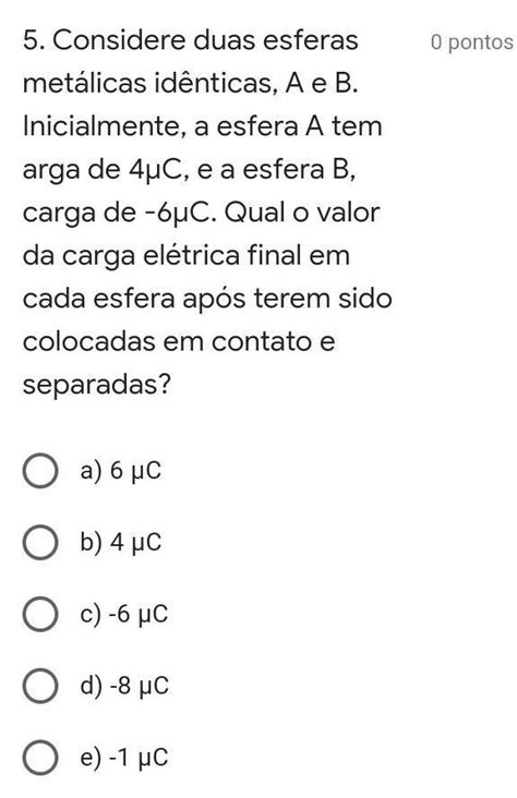 considere duas esferas metálicas idêntica brainly br