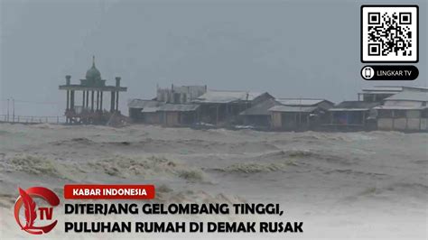 Diterjang Gelombang Tinggi Puluhan Rumah Di Demak Rusak Youtube