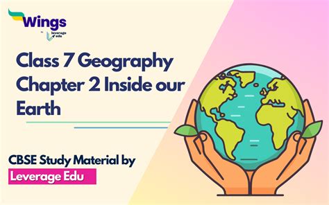 Ncert Class 7 Geography Chapter 2 Inside Our Earth Notes And Solutions Free Pdf