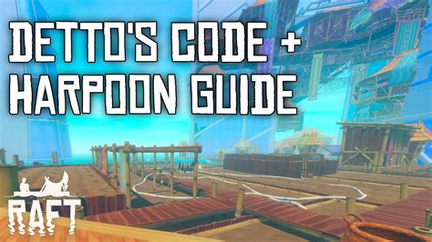 How To Get Dettos Code And Harpoon Raft Utopia Guide Youtube