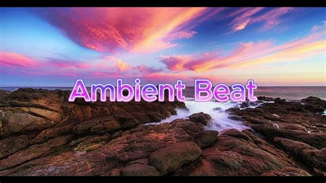 Ambient Beat Electro Chill Instrumental Youtube