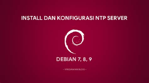 Install Dan Konfigurasi Ntp Server Di Debian Virgiawan Blog