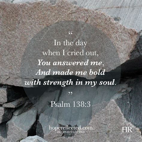 Encouragement: Psalm 138:3 - Hope Reflected