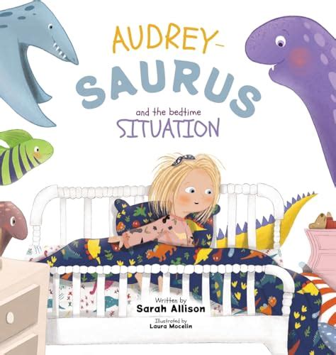 Audrey Saurus And The Bedtime Situation By Sarah Allison Goodreads