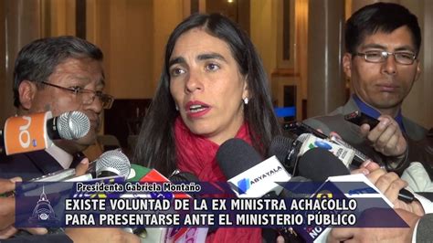 Existe Voluntad De La Ex Ministra Achacollo Para Presentarse Ante El