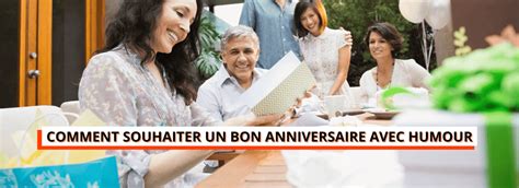 165 Textes Pour Souhaiter Un Joyeux Anniversaire Avec Humour Farce