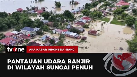 Bencana Banjir Rendam Sejumlah Wilayah Di Indonesia Akis Tvone Youtube