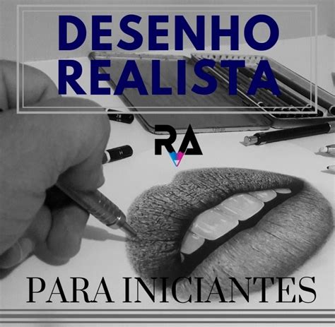 🥇curso De Desenho Realista Para Iniciantes É Bom Mesmo Vale A Pena