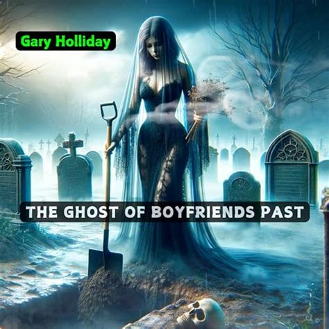 The Ghost Of Boyfriends Past De Gary Holliday No Amazon Music Unlimited