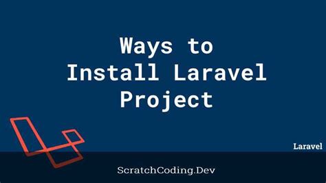 How Many Ways You Can Installrun A Laravel Project Scratch Coding