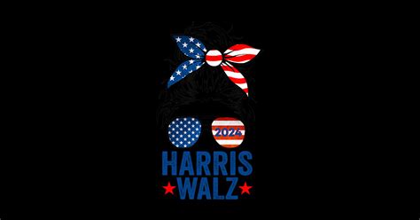 Harris Waltz 2024 For President Kamala Harris Tim Walz 2024 Messy Bun