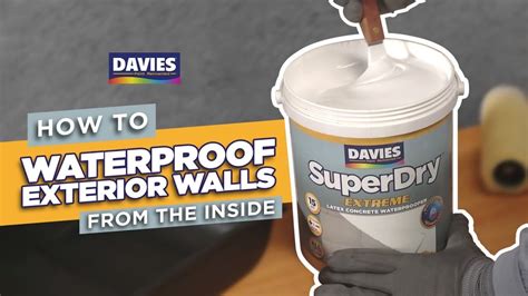 Davies Superdry How To Waterproof Your Exterior Walls From The Inside Youtube