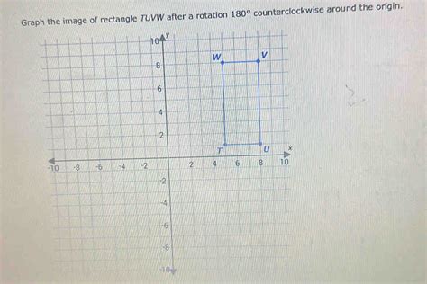 Solved Graph The Image Of Rectangle Tuvw After A Rotation