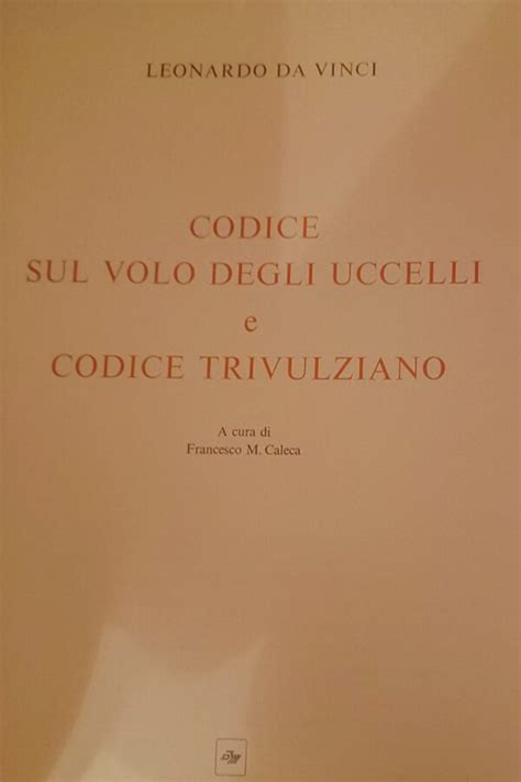 Codice Sul Volo Degli Uccelli E Codice Tivulziano Leonardo Da Vinci