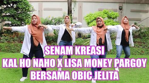 DJ KAL HO NAHO X LISA MONEY PARGOY Senam Kal Ho Naho Bersama Obic