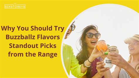 18 Best Buzzballz Flavors Ranked 2025 [sip Sip Hooray]