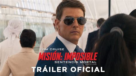 Misión Imposible Sentencia Mortal Parte Uno Tráiler Oficial Tom