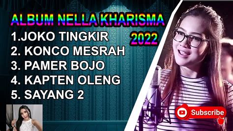 NELLA KHARISMA JOKO TINGKIR FULL ALBUM 2022 BEBAS IKLAN YouTube