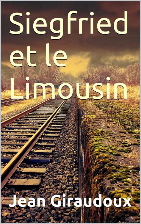 Siegfried Et Le Limousin EBook Giraudoux Jean Amazon Fr Boutique