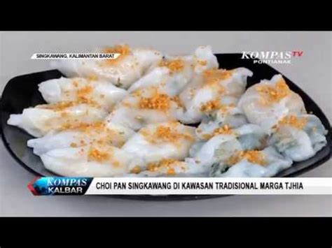 Enak Choi Pan Singkawang Yang Lezat Berada Di Kawasan Tradisional