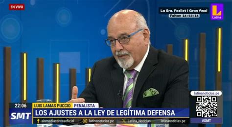 Luis Lamas Puccio Sostiene Que Ley De Leg Tima Defensa Debe Ser