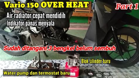 Dapat Kiriman Motor Vario 150 Over Heat Bolak Balik Masuk Bengkel Tak