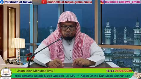 Jalan Jalan Menuntut Ilmu Ustadz Mizan Qudsiah Lc Ma Youtube