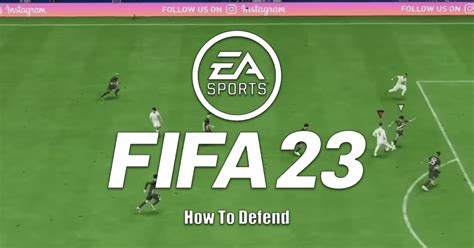 Fifa 23 How To Defend Comprehensive Guide