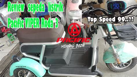 Review Sepeda Listrik Pacific Viper Roda Tiga Terbaru Top Speed