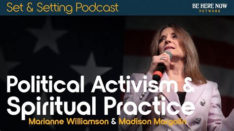 Political Activism Spiritual Practice W Marianne Williamson Set