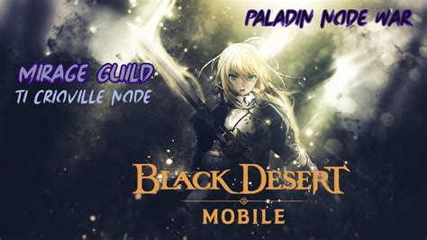 Black Desert Mobile Node War T1 Plains of Agris MÏRÃGË Guild vs