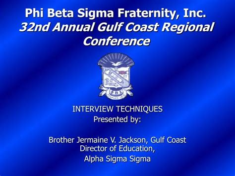 Ppt Phi Beta Sigma Fraternity Inc 32nd Annual Gulf Coast Regional Conference Powerpoint